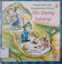 Image of Aku Sayang Keluarga: Panduan Anak untuk Mengutamakan Keluarga