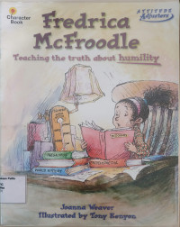 Image of Fredrica McFroodle: Teaching the Truth About Humilty