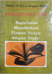 Image of Hermeneutik : Bagaimana Menafsirkan Firman Tuhan dengan Tepat!