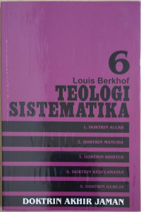 Image of Teologi Sistematika 6 : Doktrin Akhir Jaman