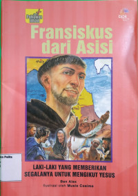 Image of Fransiskus dari Asisi : Laki-laki yang Memberikan Segalanya untuk Mengikut Yesus