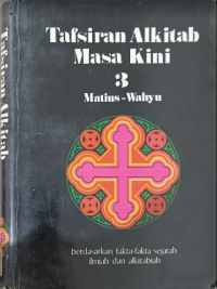 Image of Tafsiran Alkitab Masa Kini 3 : Matius - Wahyu