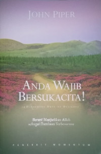 Image of Anda Wajib Bersukacita! Berani Menjadikan Allah sebagai Dambaan Terbesarmu