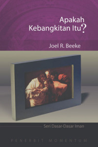 Image of APAKAH KEBANGKITAN ITU? (SERI DASAR-DASAR IMAN)