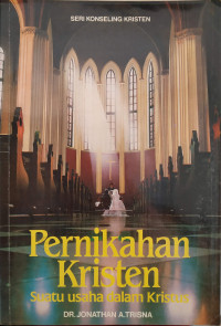 Image of Pernikahan Kristen: suatu usaha dalam Kristus