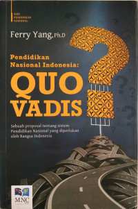 Image of Pendidikan Nasional Indonesia: QUO VADIS