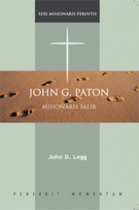 Image of Seri Misionaris Perintis - John G. Paton : Misionaris Salib
